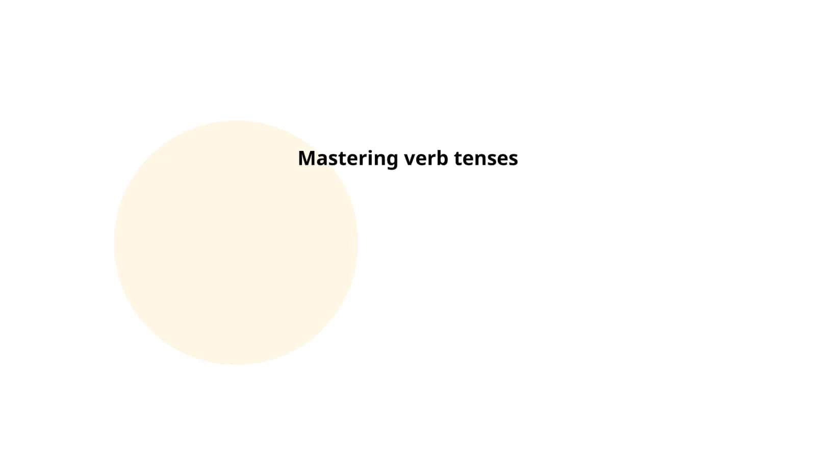 Mastering verb tenses