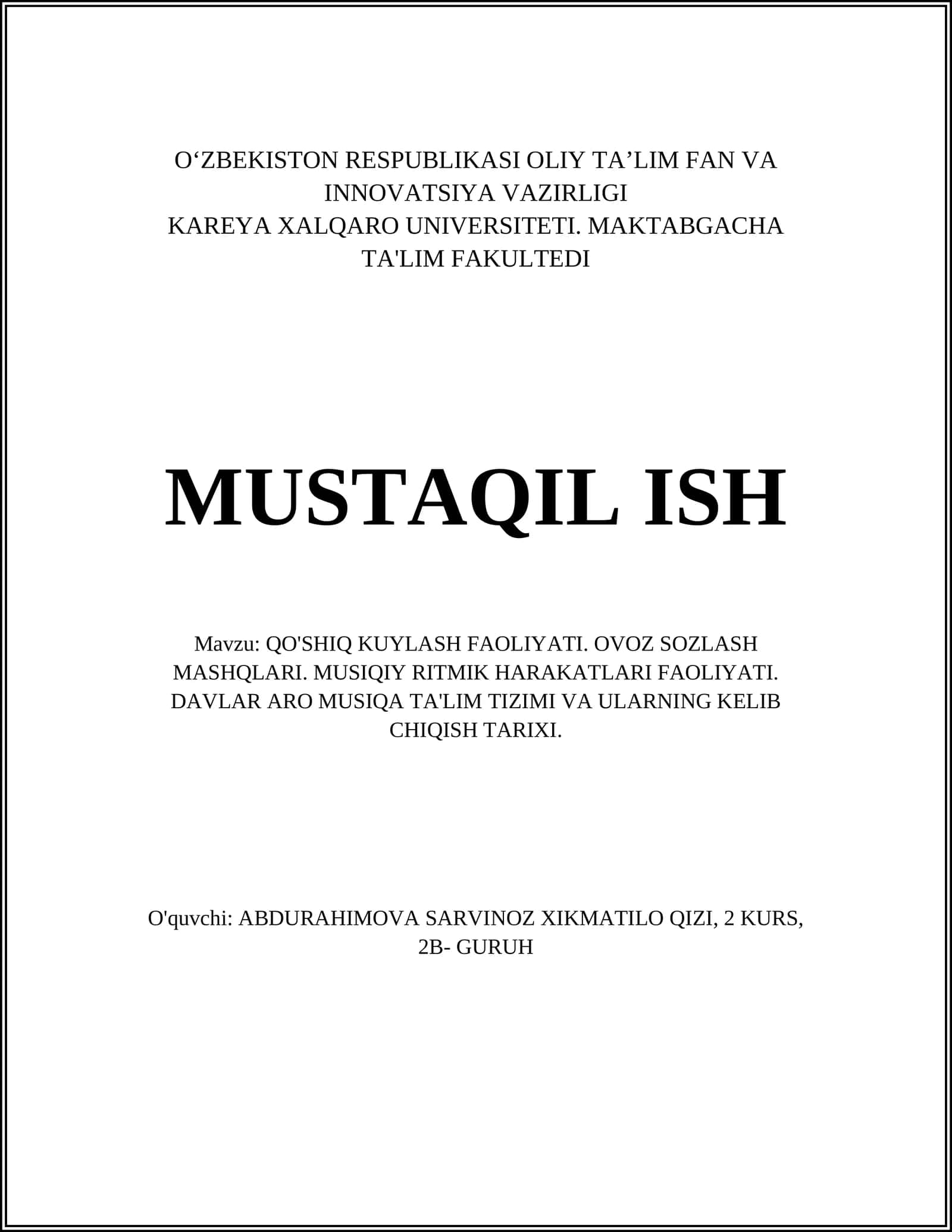 QO'SHIQ KUYLASH FAOLIYATI. OVOZ SOZLASH MASHQLARI. MUSIQIY RITMIK HARAKATLARI FAOLIYATI. DAVLAR ARO MUSIQA TA'LIM TIZIMI VA ULARNING KELIB CHIQISH TARIXI