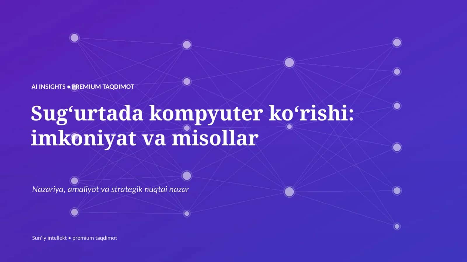 AI INSIGHTS • PREMIUM TAQDIMOT