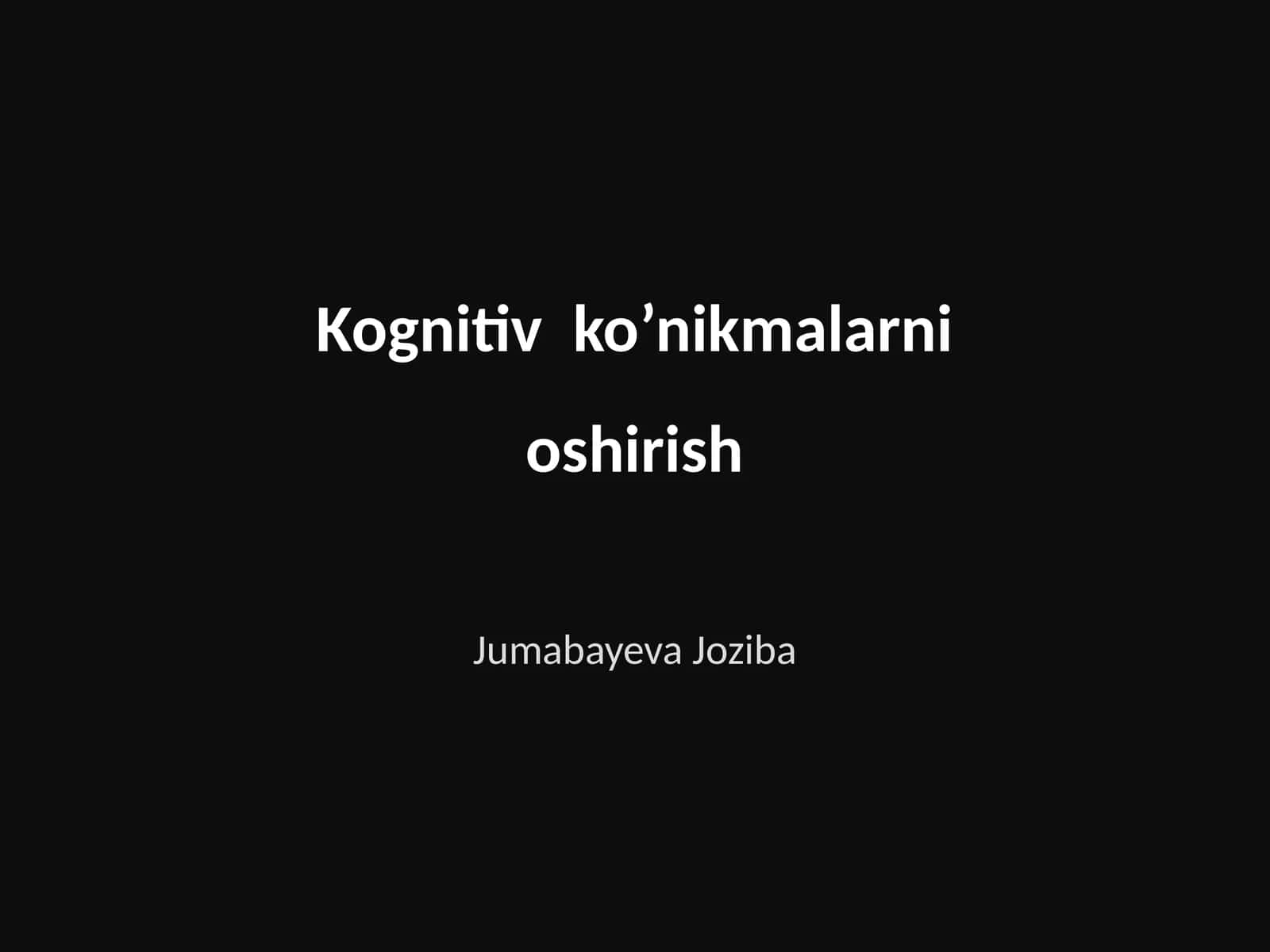 Kognitiv ko’nikmalarni oshirish