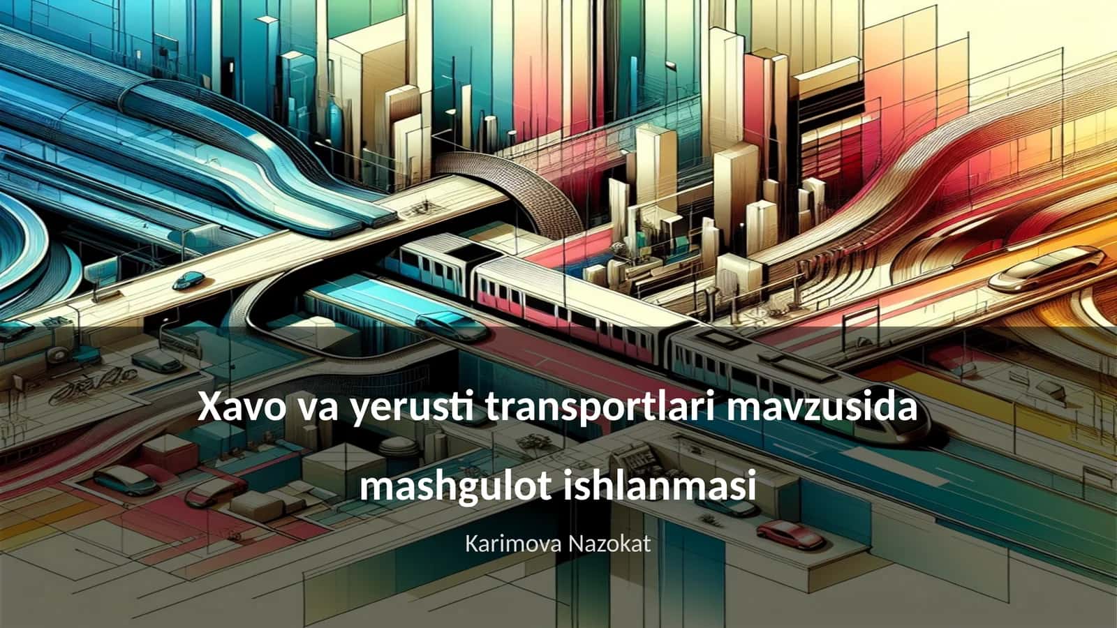 Xavo va yerusti transportlari mavzusida mashgulot ishlanmasi