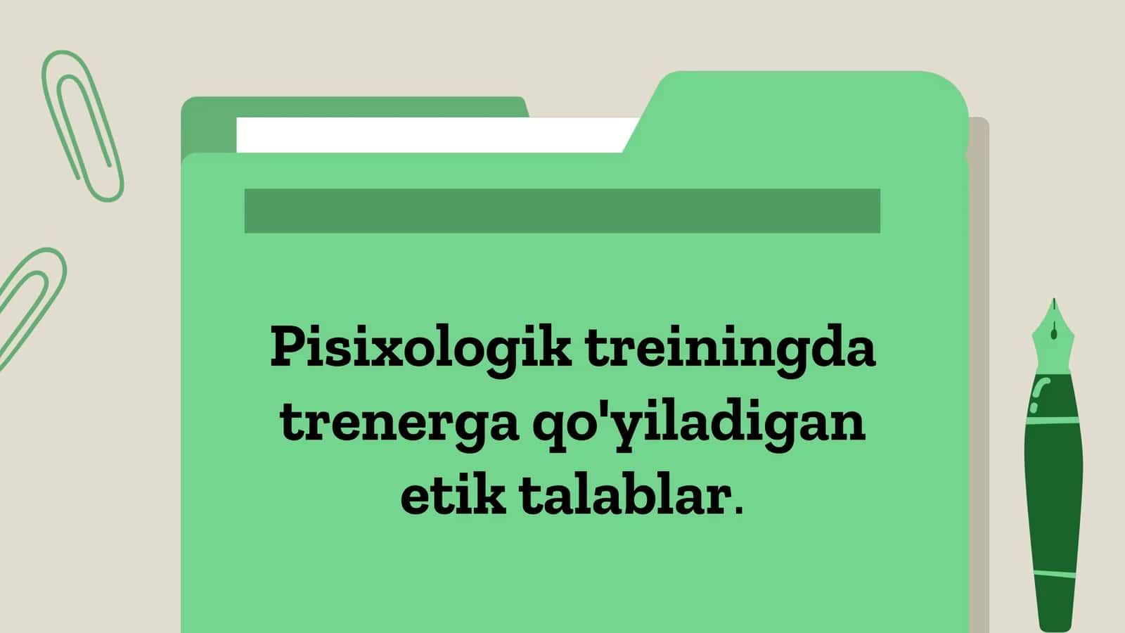 Pisixologik treiningda trenerga qo'yiladigan etik talablar