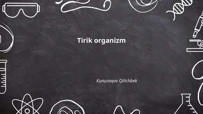 Tirik organizmlarning umumiy xususiyatlari
