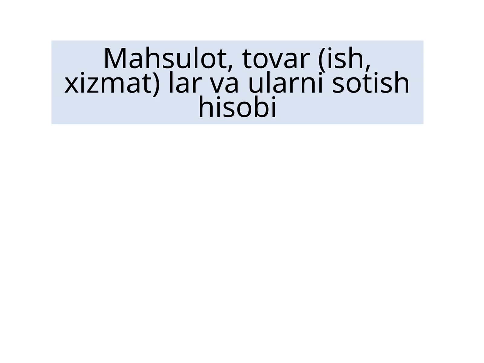 Mahsulot,tovar(ish,xizmat) larvaularnisotishhisobi
