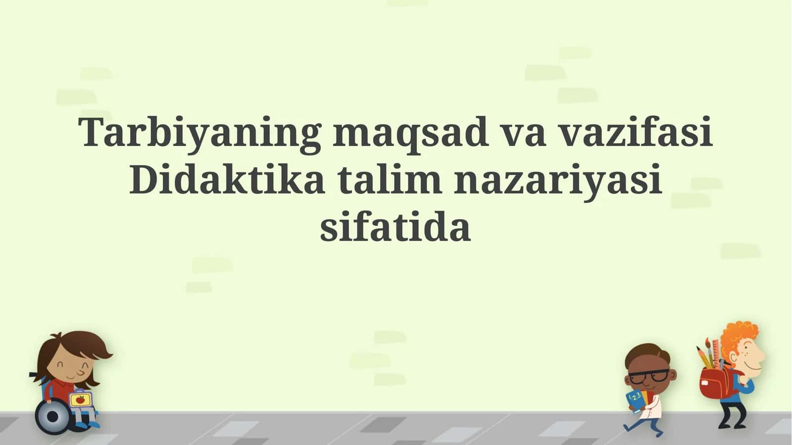 Tarbiyaning maqsadlari va vazifalari