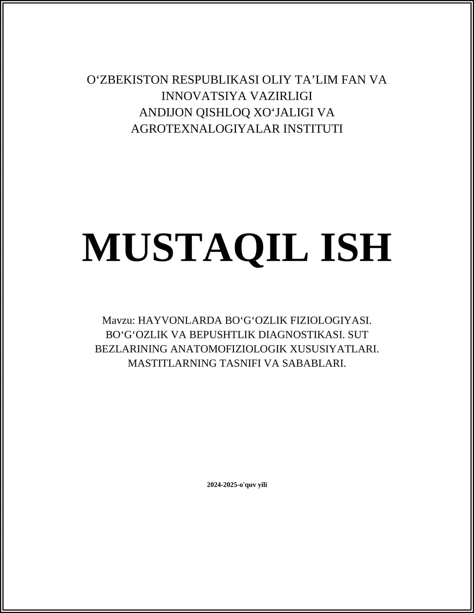 HAYVONLARDA BOʻGʻOZLIK FIZIOLOGIYASI. BOʻGʻOZLIK VA BEPUSHTLIK DIAGNOSTIKASI. SUT BEZLARINING ANATOMOFIZIOLOGIK XUSUSIYATLARI. MASTITLARNING TASNIFI VA SABABLARI