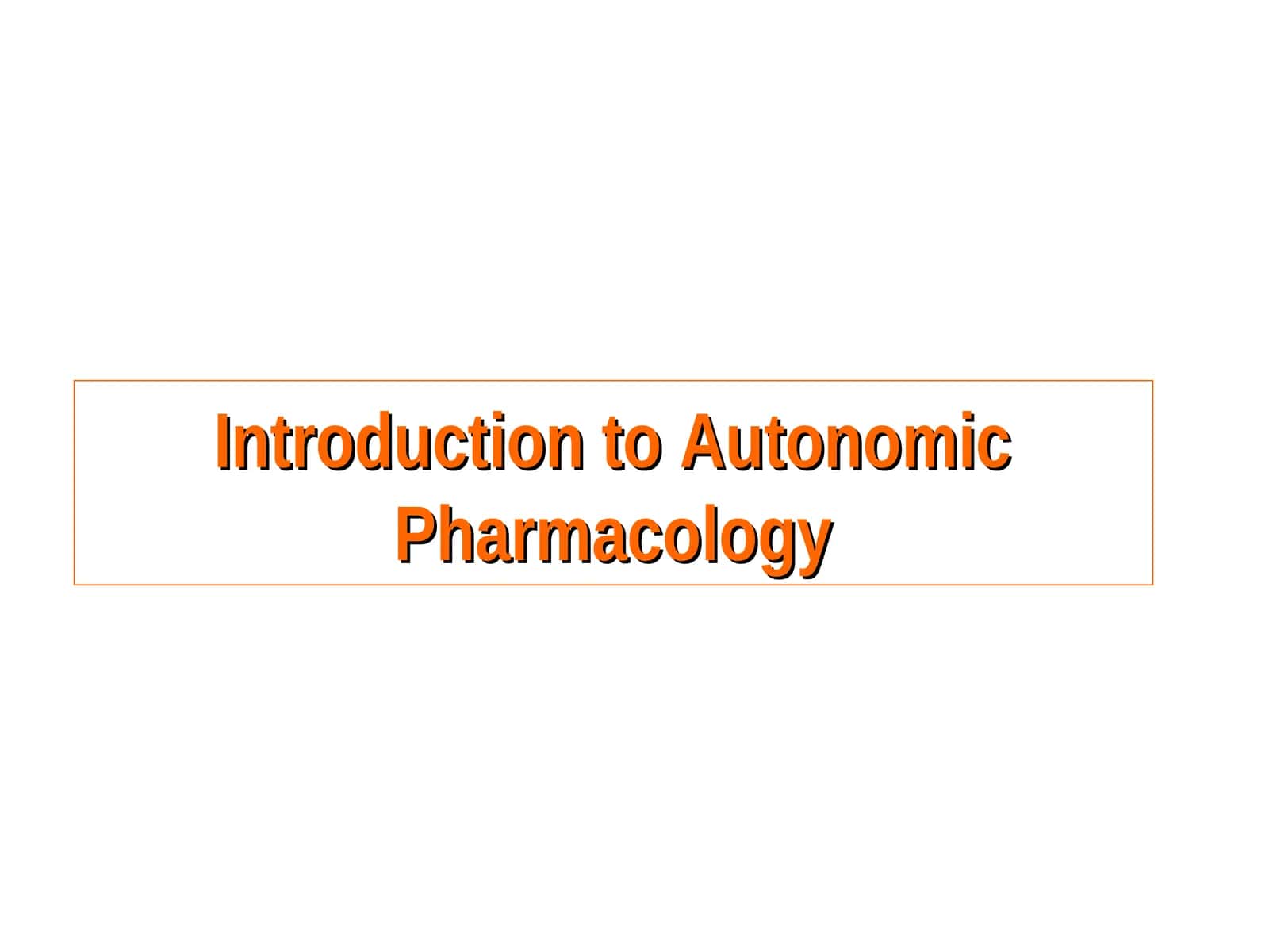 Introduction to Autonomic Pharmacology