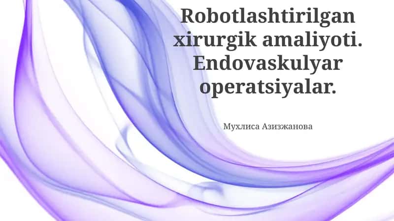 Endovaskulyar protseduralardagi robototexnika tizimlari