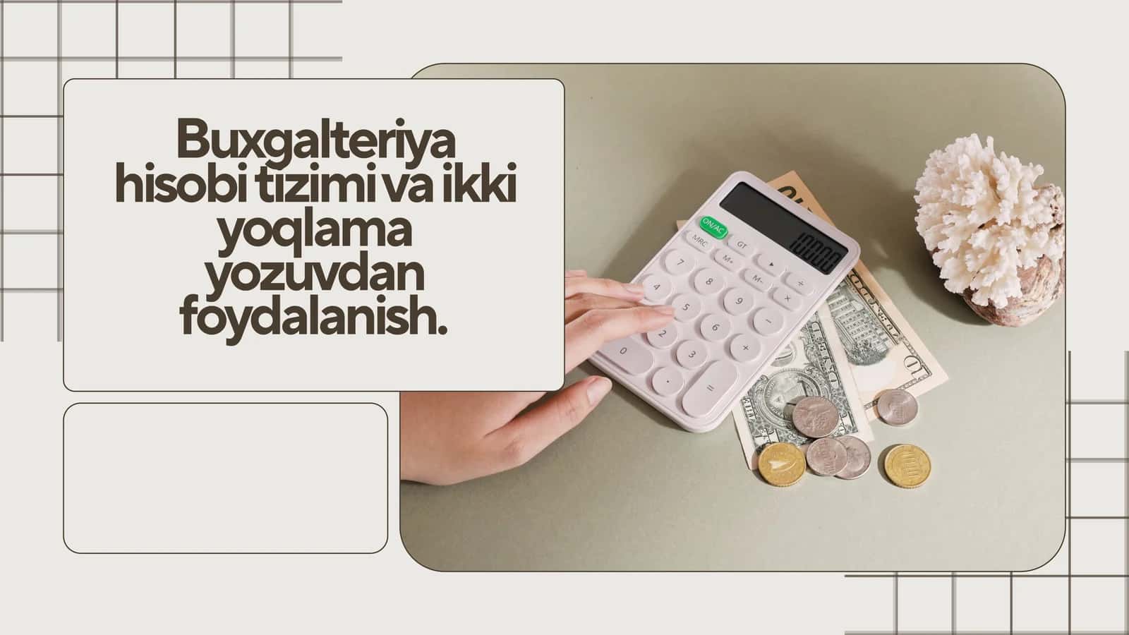 Buxgalteriya hisobi tizimi va ikki yoqlama yozuvdan foydalanish.