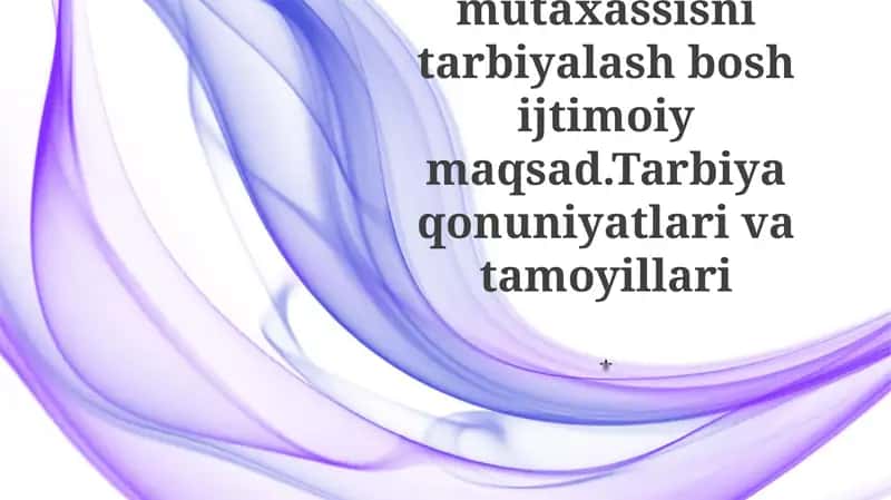 Komil inson malakali mutaxassisni tarbiyalash bosh ijtimoiy maqsad