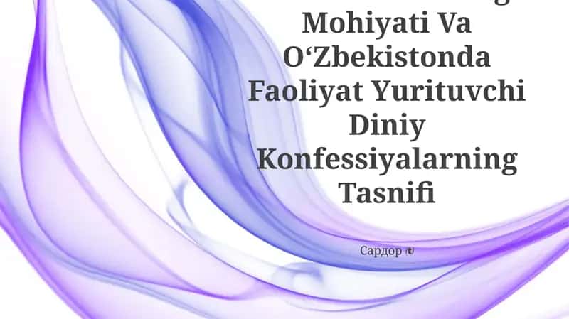 Konfessiya Tushunchasining Mohiyati Va OʻZbekistonda Faoliyat Yurituvchi Diniy Konfessiyalarning Tasnifi