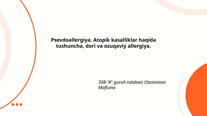 Psevdoallergiya. Atopik kasalliklar haqida tushuncha, dori va ozuqaviy allergiya