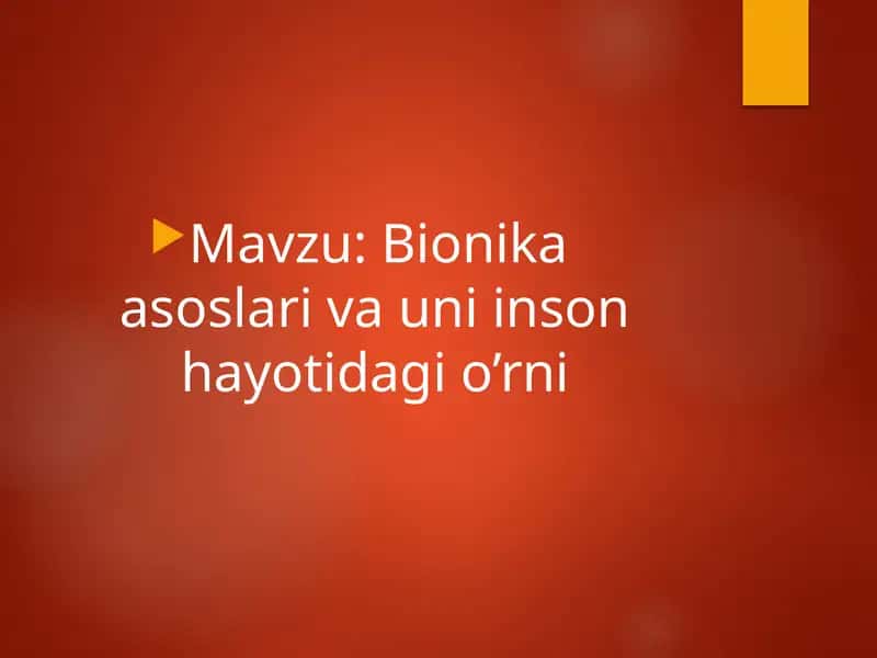 Bionika asoslari va uni inson hayotidagi o’rni