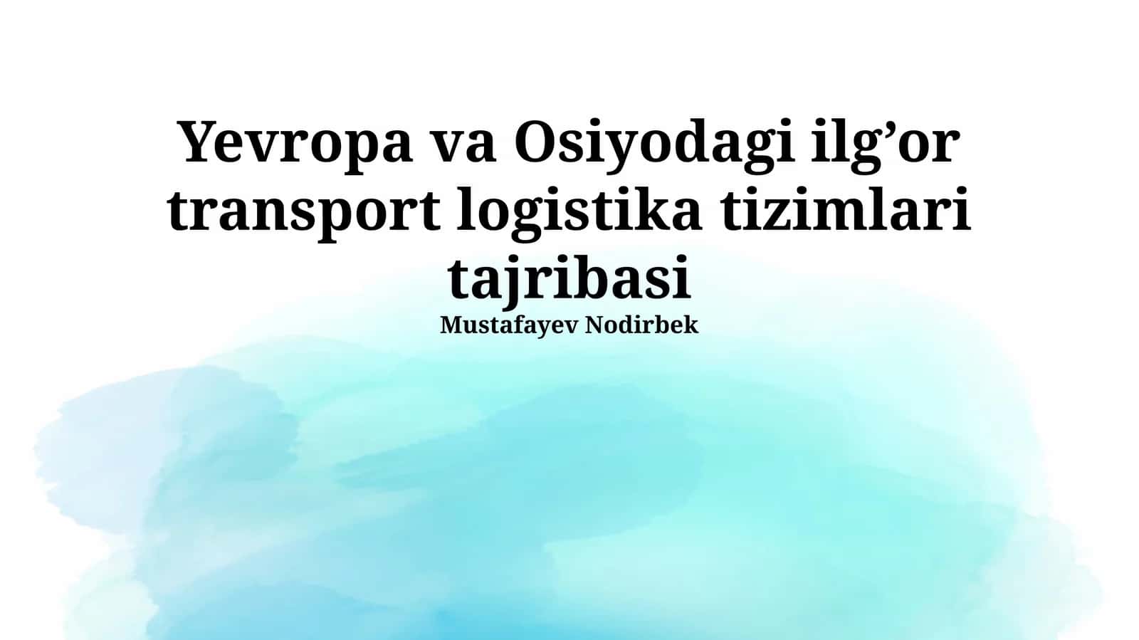 Yevropa va Osiyodagi ilg’or transport logistika tizimlari tajribasi