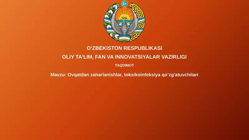 Oziq-ovqatdan zaharlanishlar,toksikoinfeksiyaqo’zg'atuvchilari