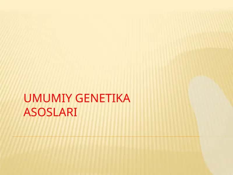 UMUMIY GENETIKA ASOSLARI