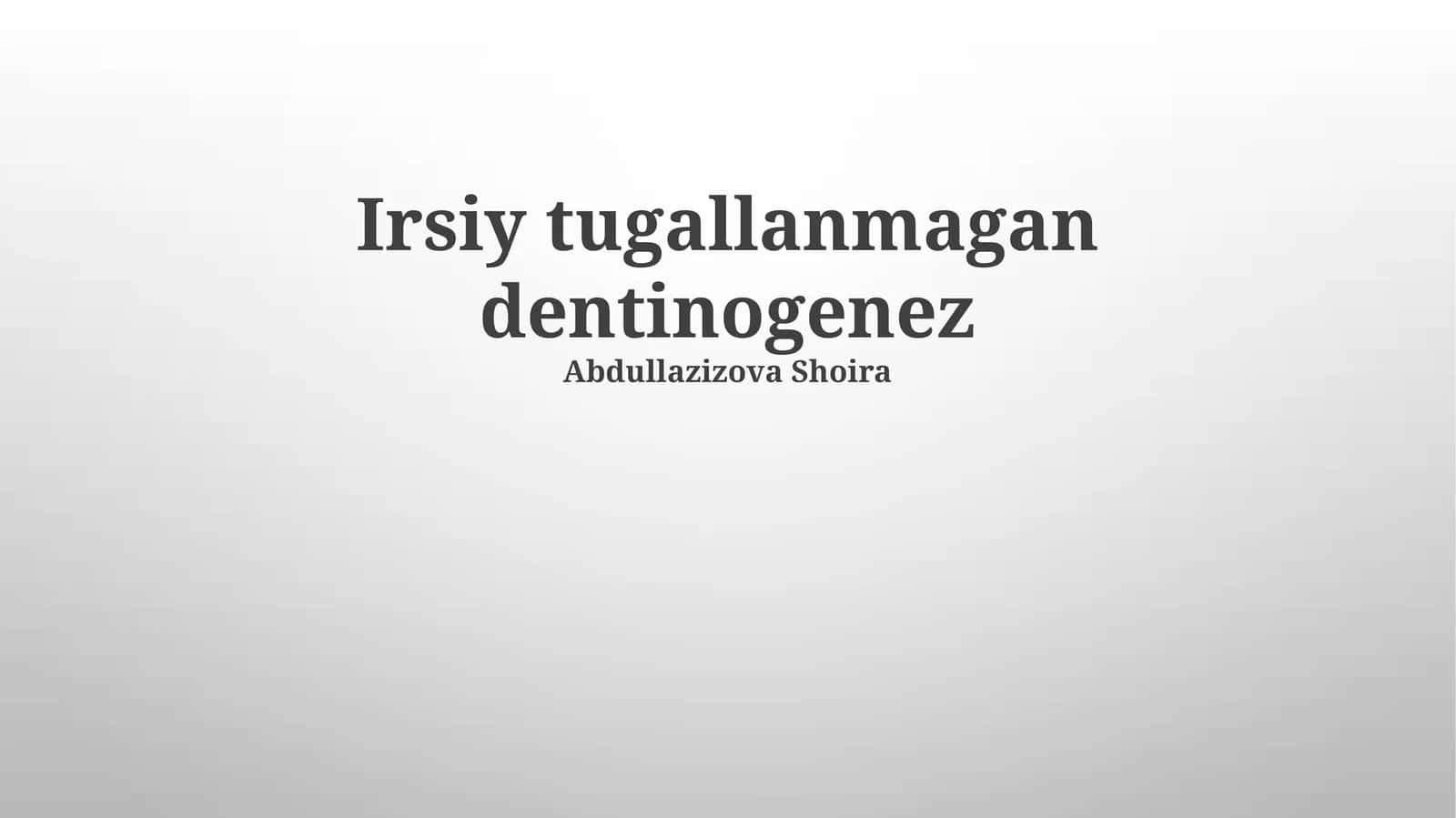 Irsiy tugallanmagan dentinogenez