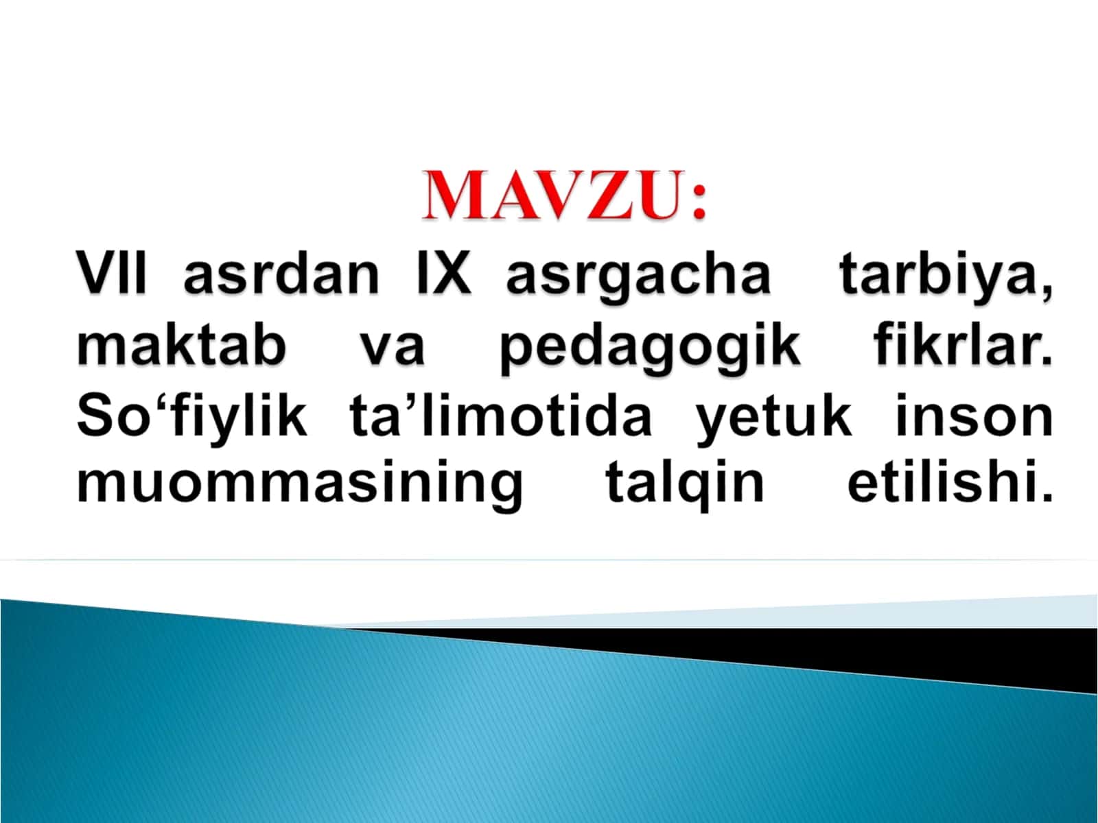 Islom dinining tarqalishi va uning ta’lim-tarbiyaga ta’siri. Qur’oni Karim – axloqiy-falsafiy ta’limotlar manbai