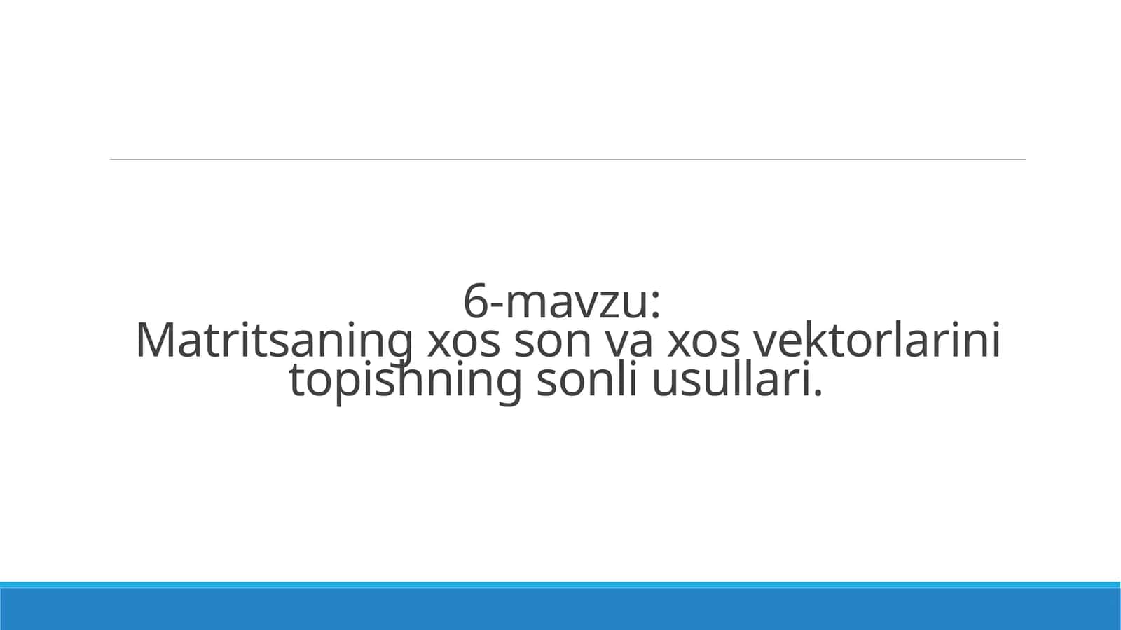 Matritsaning xos son va xos vektorlarini topishning sonli usullari