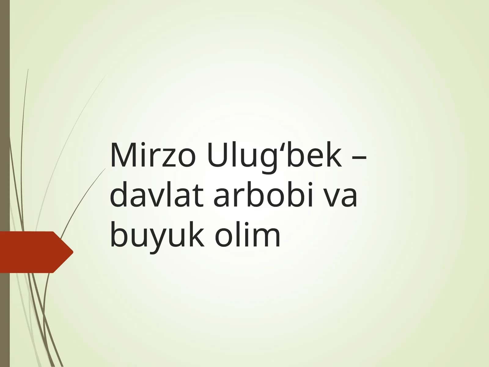Mirzo Ulug‘bek – davlat arbobi va buyuk olim