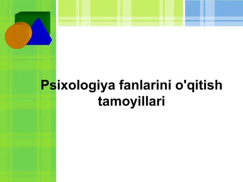 Psixologiya fanlarini o'qitish tamoyillari
