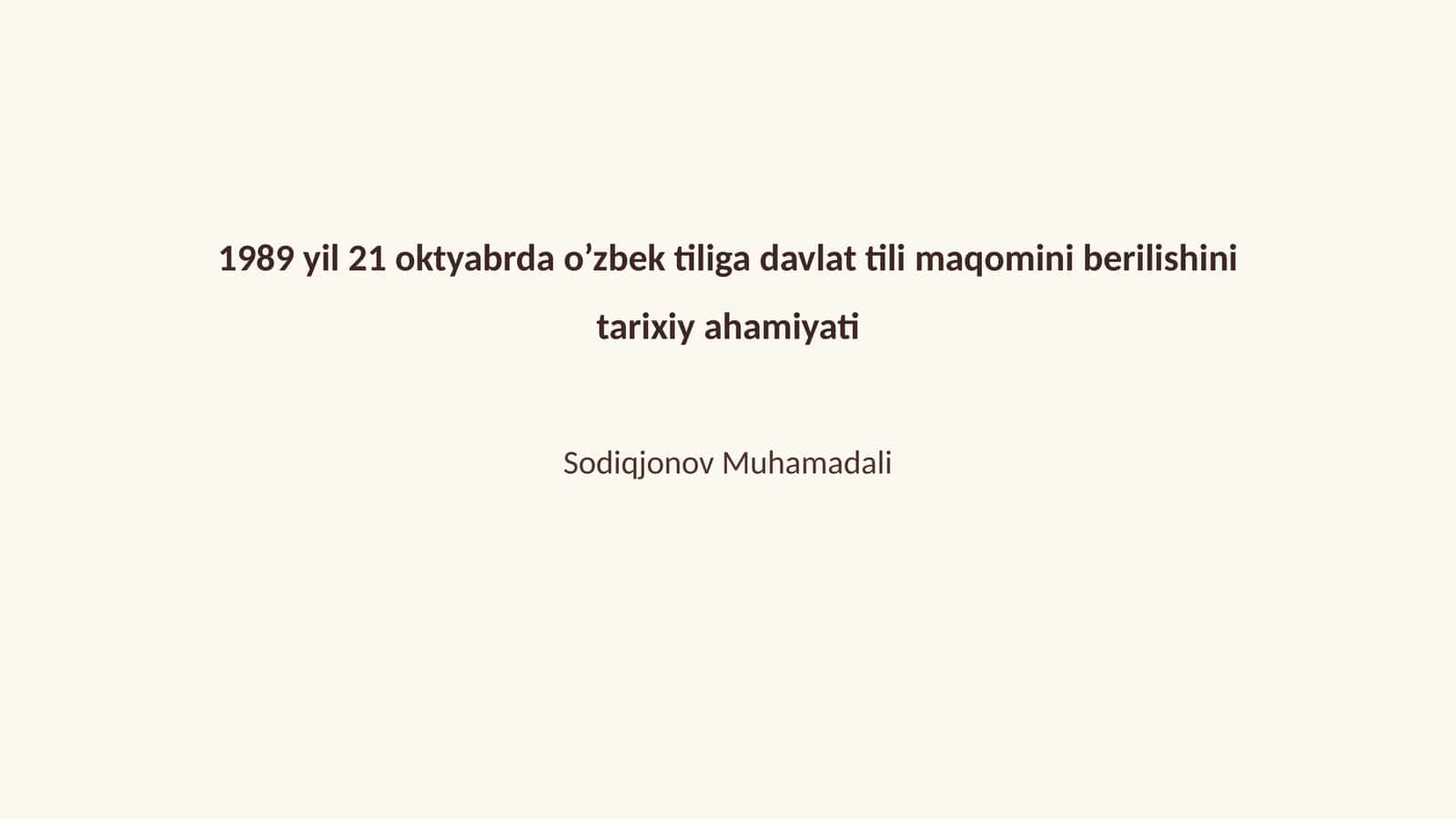O'zbek tiliga davlat tili maqomini berilishini tarixiy ahamiyati