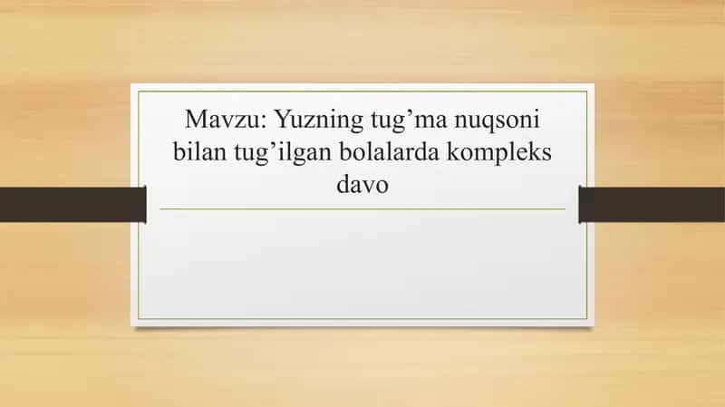 Yuzning tugʼma nuqsoni bilan tugʼilgan bolalarda kompleks davo