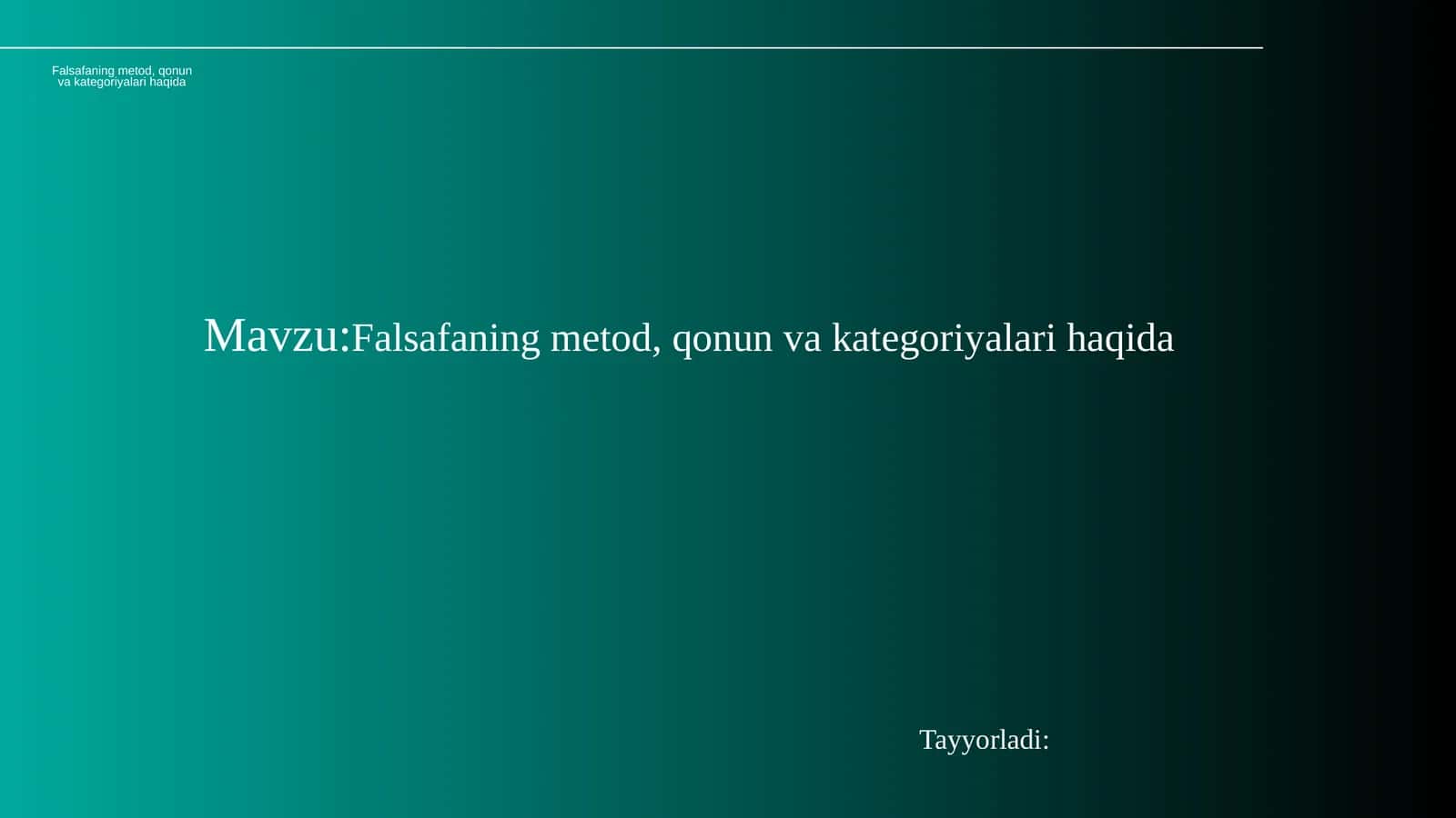 Falsafaning metod,qonun va kategoriyalari haqida