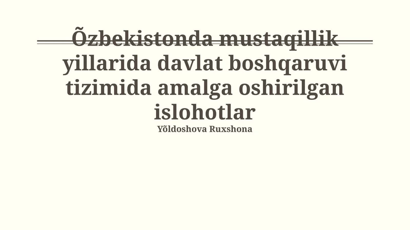 Mustaqillik Yillarida Davlat Boshqaruvi Tizimida Amalga Oshirilgan Islohotlar