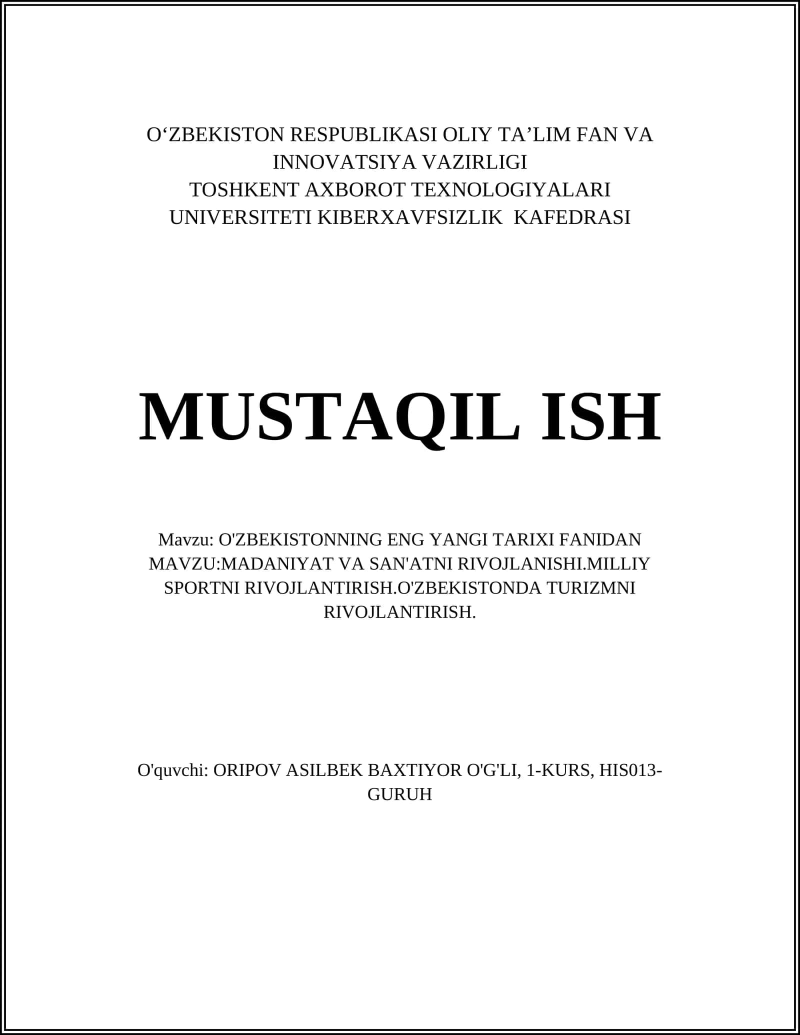 O'ZBEKISTONNING ENG YANGI TARIXI FANIDAN, MADANIYAT VA SAN'ATNI RIVOJLANISHI.MILLIY SPORTNI RIVOJLANTIRISH.O'ZBEKISTONDA TURIZMNI RIVOJLANTIRISH