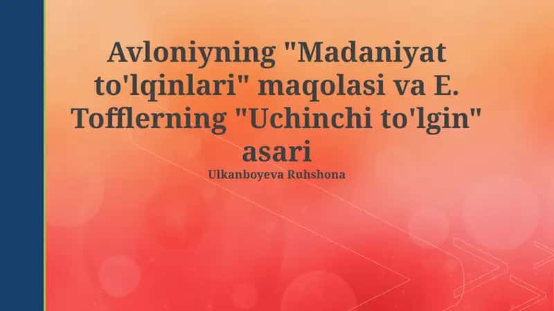 "Madaniyat to'lqinlari" maqolasi va E. Tofflerning "Uchinchi to'lgin" asari