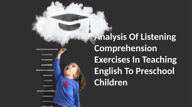Listening Comprehension Exercises in Teaching English to Preschool Children