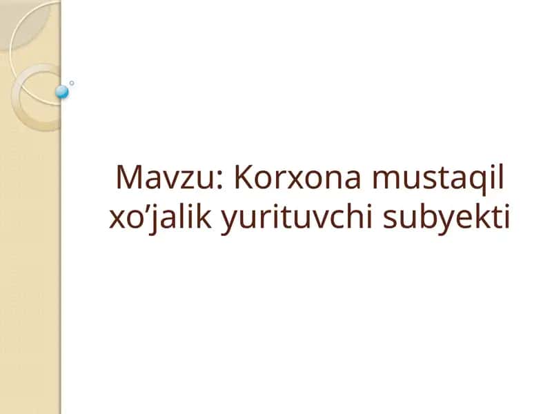 Korxona mustaqil xo’jalik yurituvchi subyekti