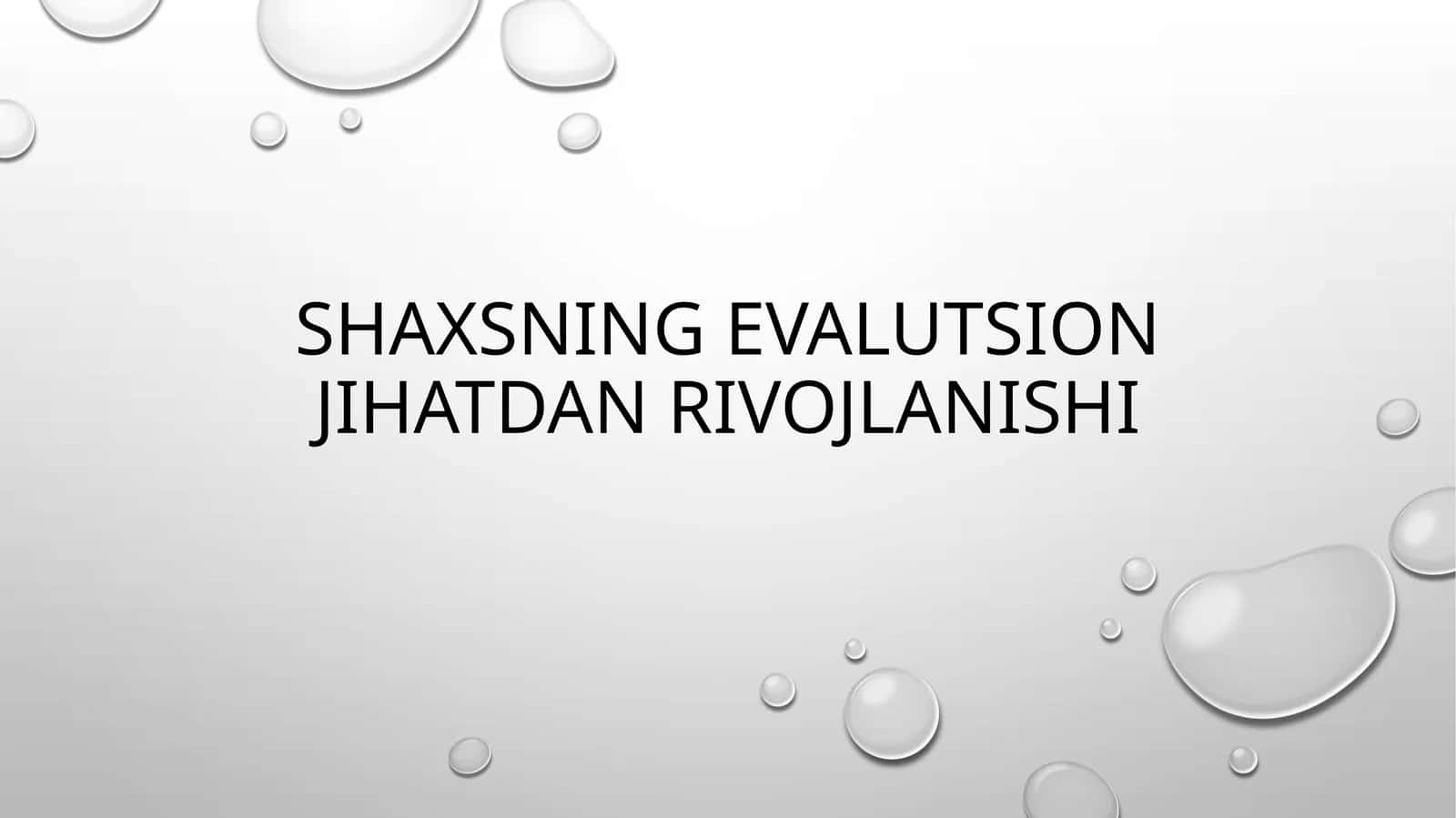 Shaxsning evalutsion jihatdan rivojlanishi