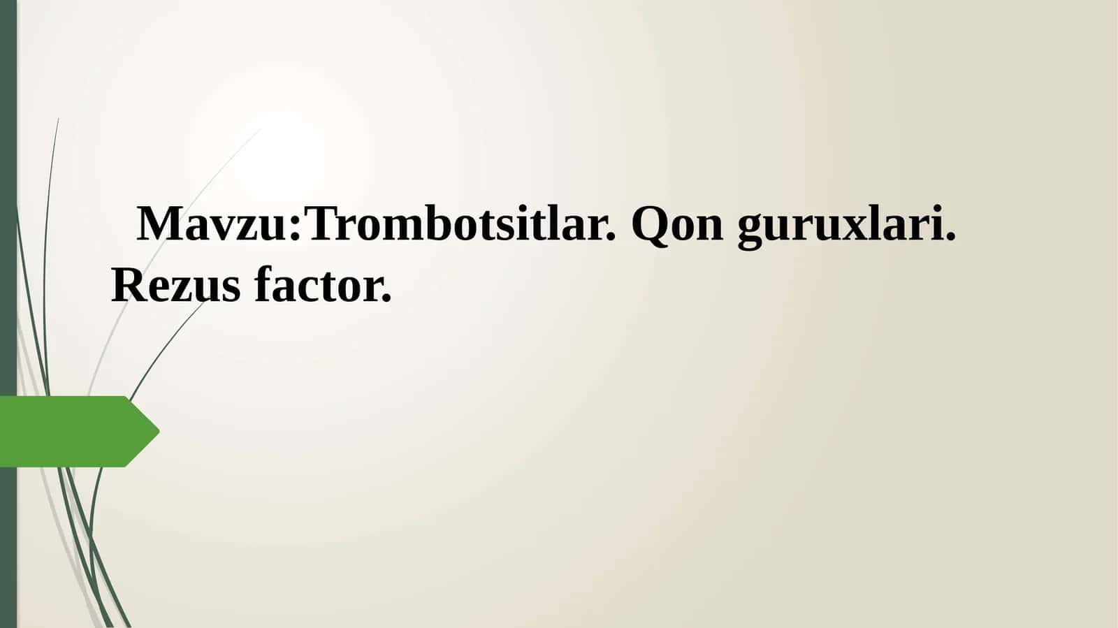 Trombotsitlar.Qonguruxlari.Rezusfactor