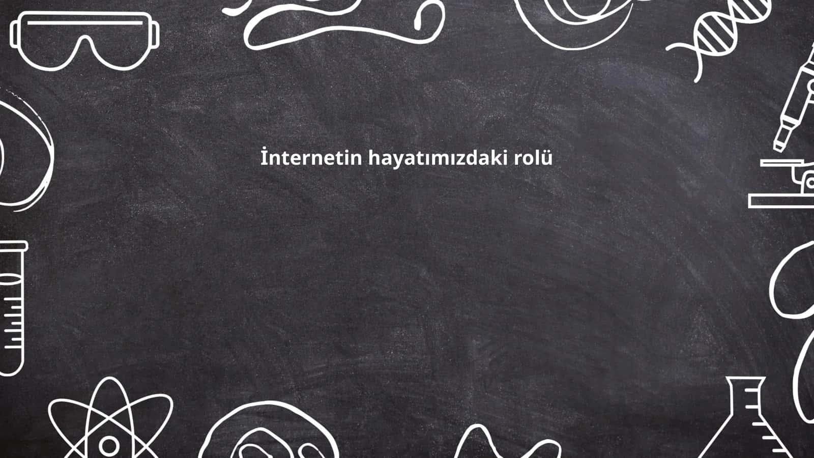 İnternetin hayatımızdaki rolü