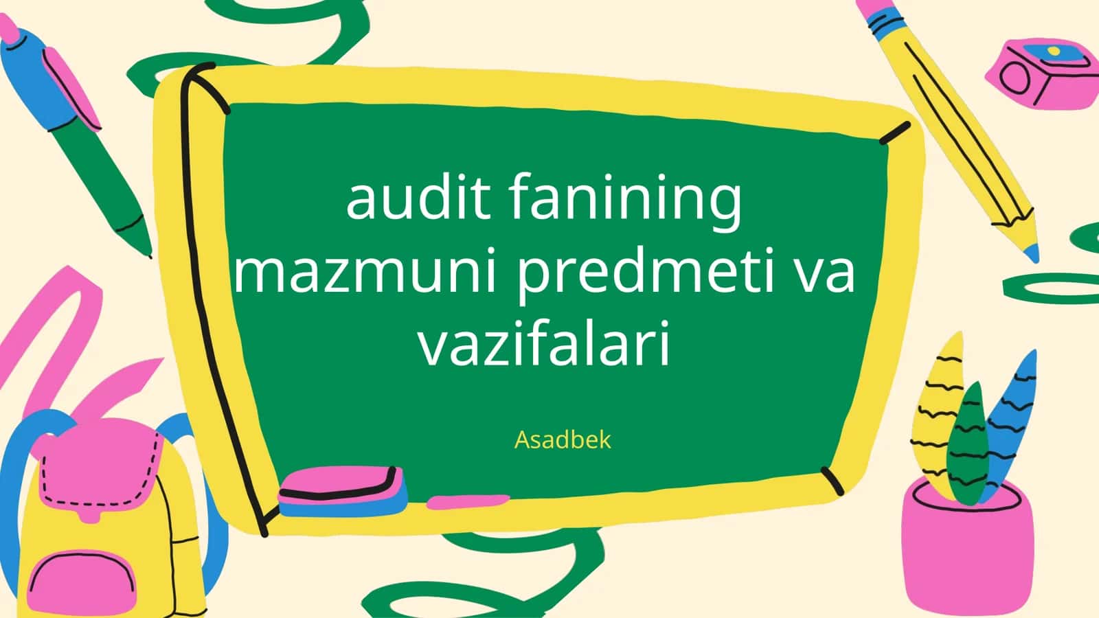 audit fanining mazmuni predmeti va vazifalari