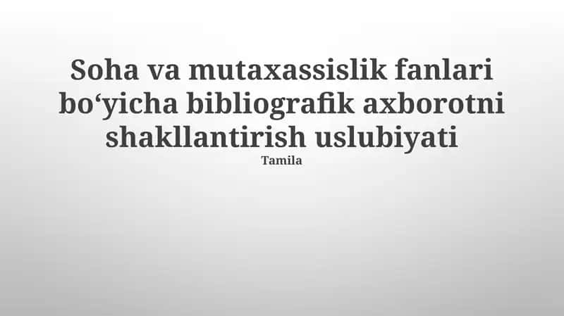 Soha va mutaxassislik fanlari boʻyicha bibliografik axborotni shakllantirish uslubiyati