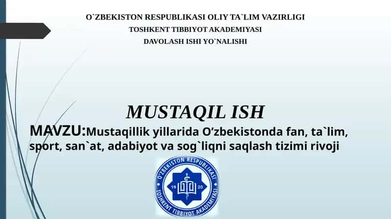 MustaqillikyillaridaO’zbekistondafan,ta`lim, sport,san`at,adabiyotvasog`liqnisaqlashtizimirivoji