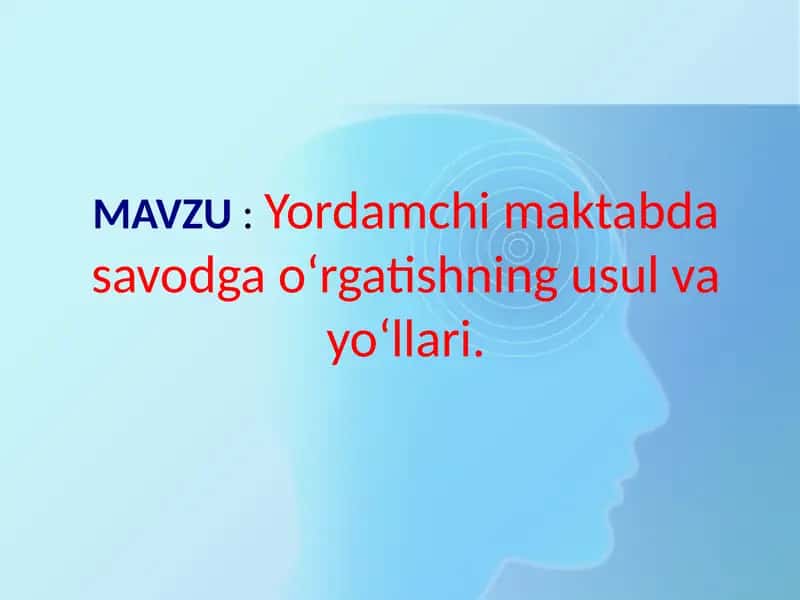 Yordamchi maktabda savodga o‘rgatishning usul va yo‘llari