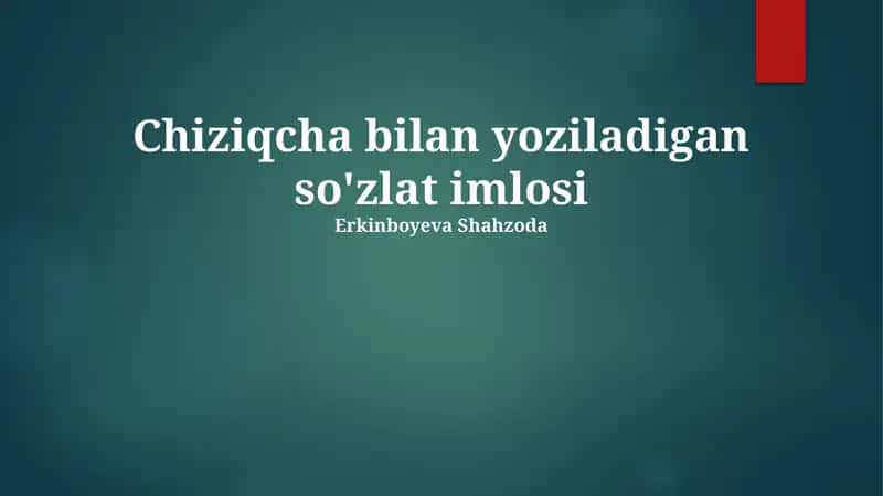 Chiziqcha bilan yoziladigan so'zlat imlosi