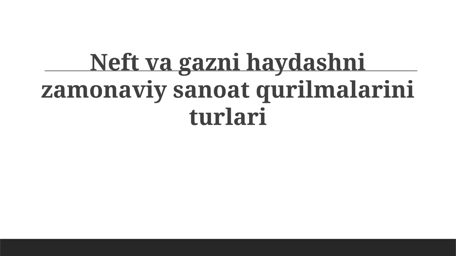 Neftvagaznihaydashnizamonaviysanoatqurilmalariniturlari