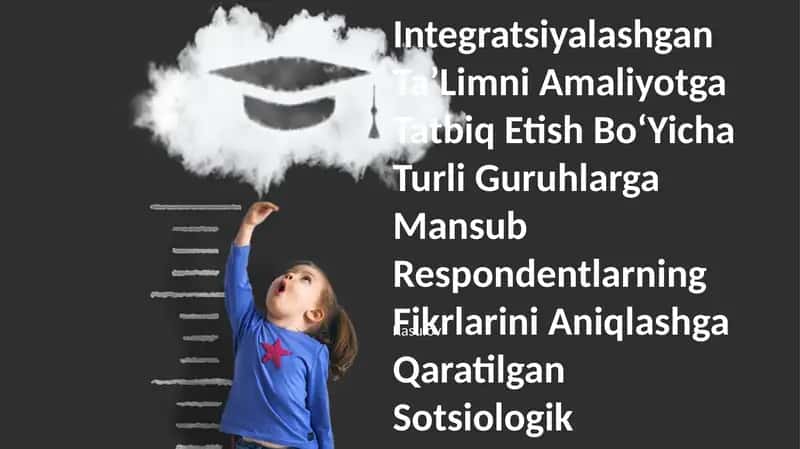 Integratsiyalashgan Ta'Limni Amaliyotga Tatbiq Etish Bo'Yicha Turli Guruhlarga Mansub Respondentlarning Fikrlarini Aniqlashga Qaratilgan Sotsiologik Tadqiqotlar