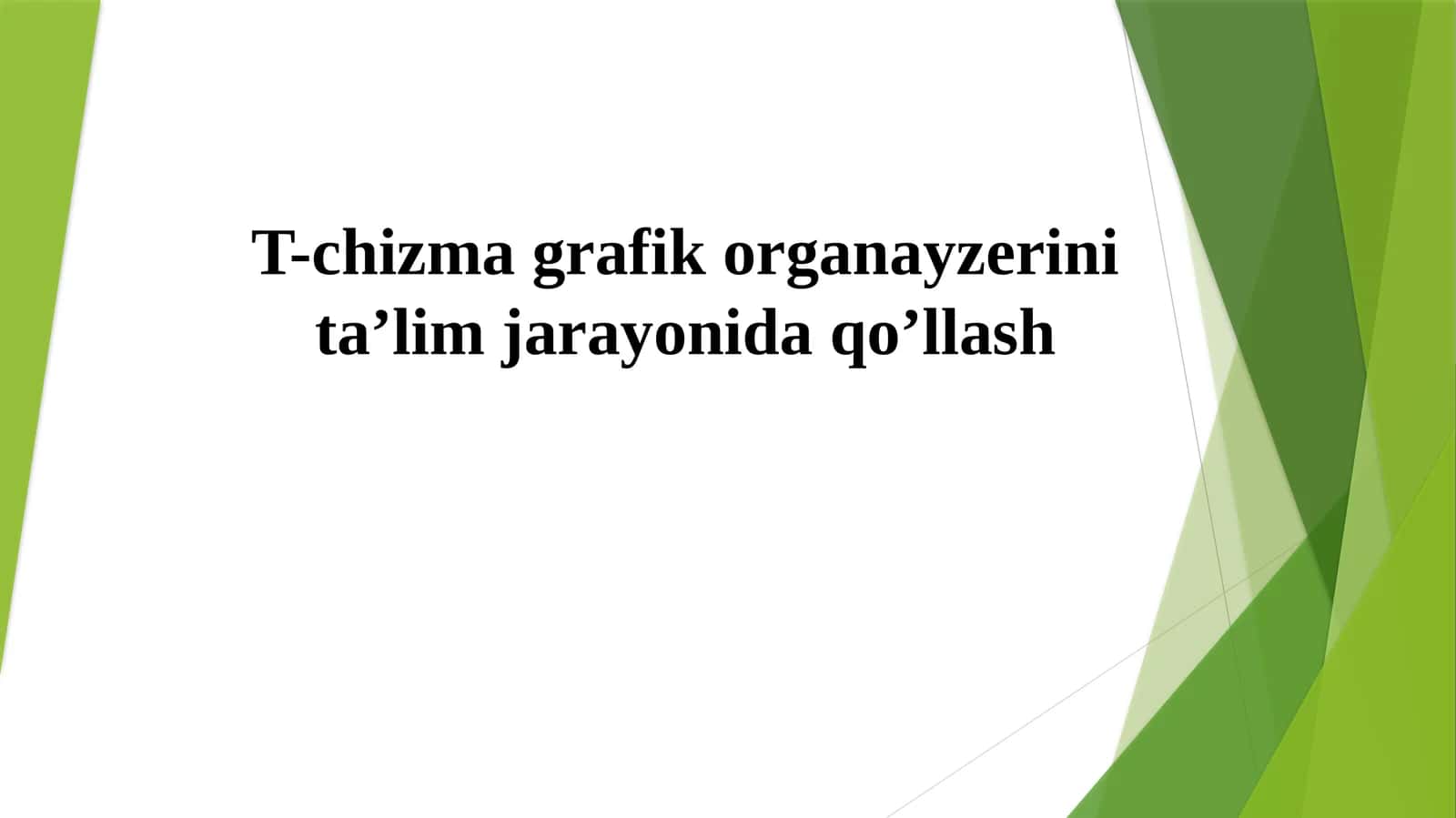 T-chizma grafik organayzerini ta’lim jarayonida qo’llash