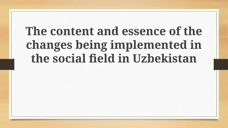 Transforming Uzbekistan's Social Landscape: An Overview of Key Reforms