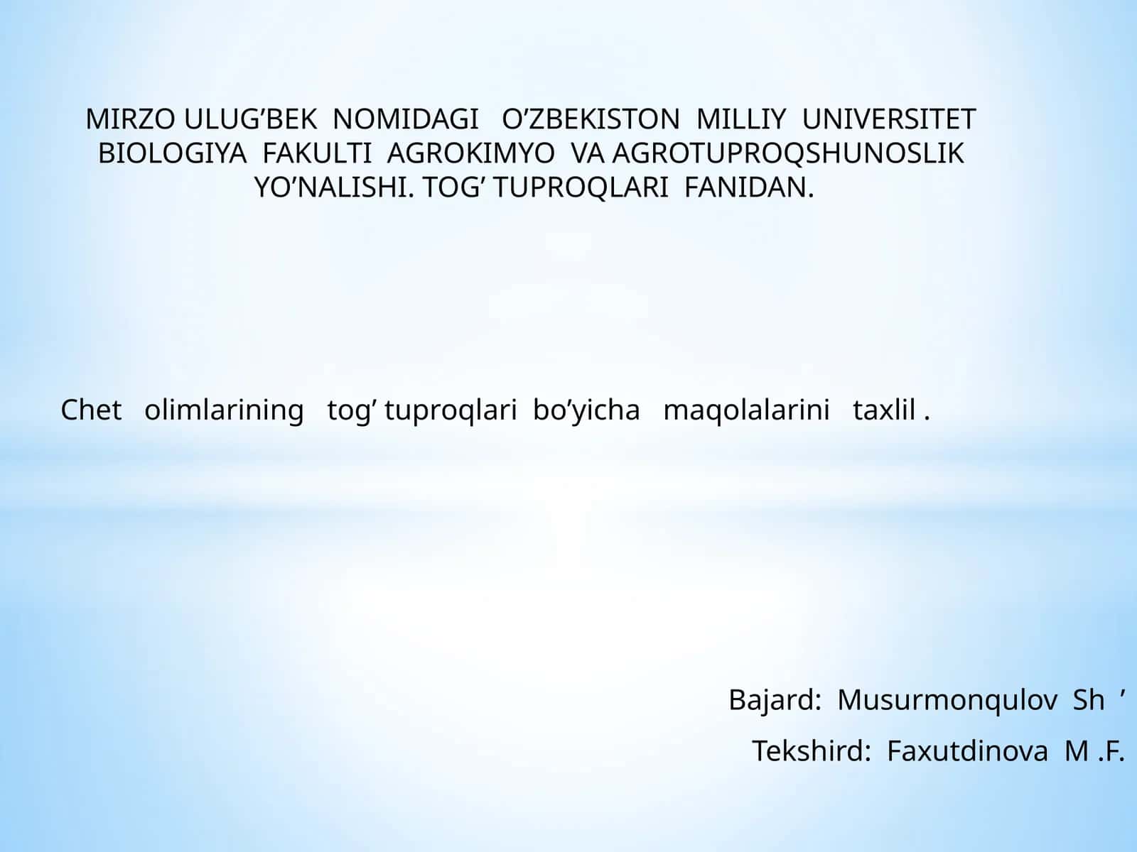 O’ZBEKISTON MILLIY UNIVERSITET BIOLOGIYA FAKULTI AGROKIMYO VA AGROTUPROQSHUNOSLIK YO’NALISHI