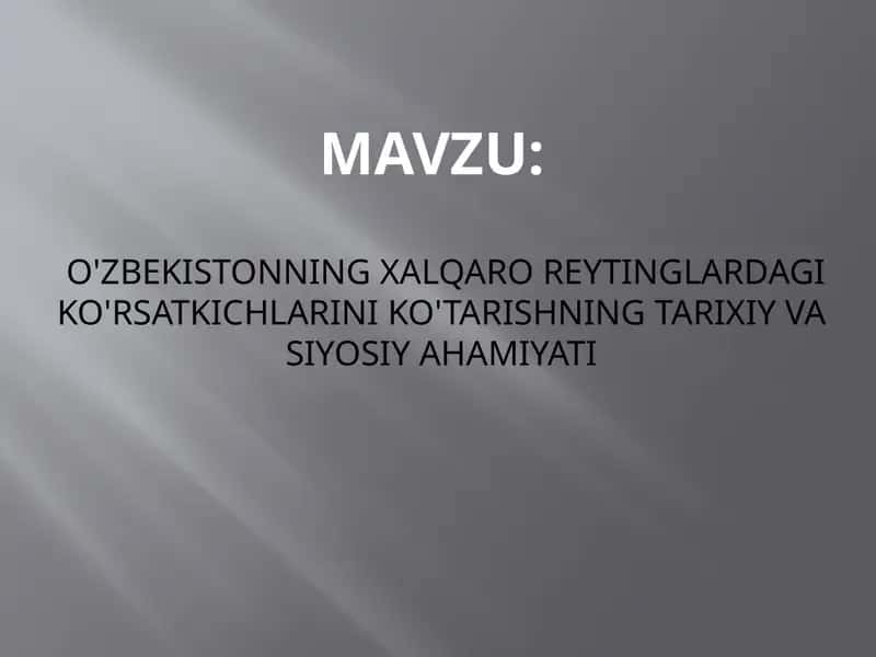 O'ZBEKISTONNING XALQARO REYTINGLARDAGI KO'RSATKICHLARINI KO'TARISHNING TARIXIY VA SIYOSIYAHAMIYATI