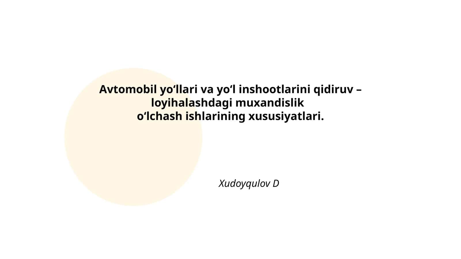 Avtomobil yo‘llari va yo‘l inshootlarini qidiruv – loyihalashdagi muxandislik