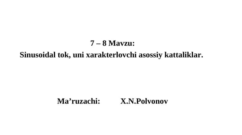 Sinusoidal tok, uni xarakterlovchi asossiy kattaliklar