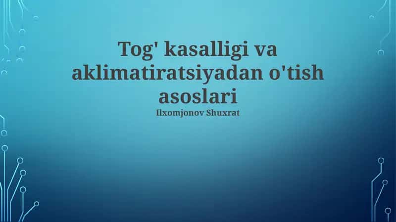 Tog' kasalligi va aklimatiratsiyadan o'tish asoslari